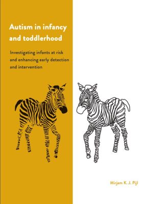 Autism in Infancy and toddlerhood - proefschrift